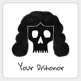 Your Dishonor! Sticker